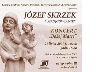 KONCERT “Bożej Matce” JÓZEF SKRZEK i “GROJCOWIANIE...