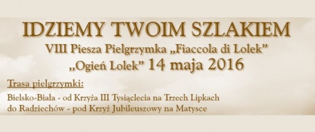 VIII Piesza Pielgrzymka „Fiaccola di Lolek” ,,Ogień...