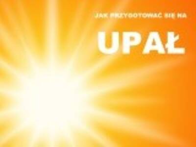 JAK PRZYGOTOWAĆ SIĘ NA UPAŁ