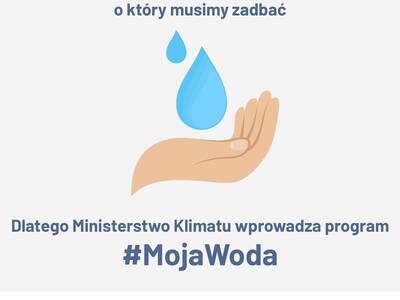 Ogłoszenie o naborze - Program MOJA WODA