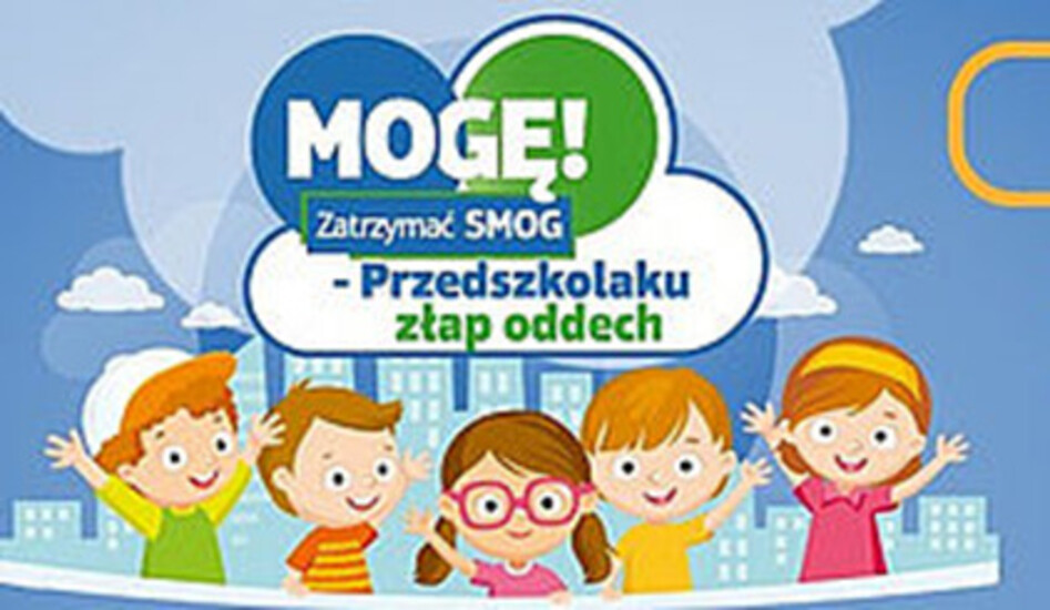 MOGĘ! Zatrzymać SMOG - Przedszkolaku złap oddech -...
