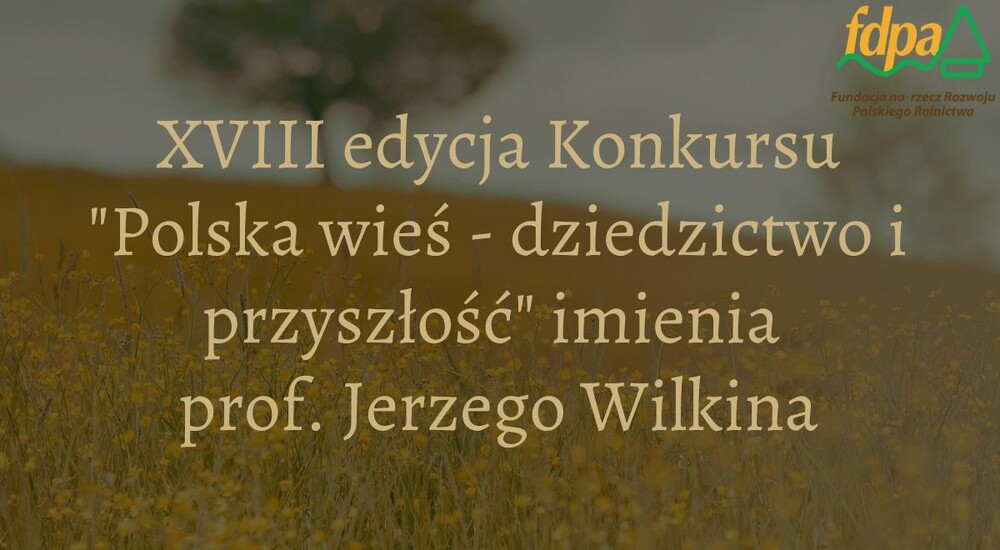 Konkurs: „Polska wieś – dziedzictwo i przyszłość” imienia...